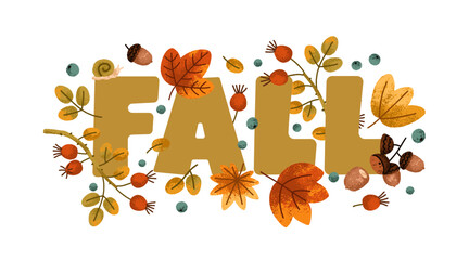 Fall, botanical design element with autumn word and leaves, seasonal foliage. Natural organic decoration with acorn, berry, branch, leaf. Flat vector illustration isolated on white background © Good Studio