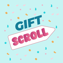 Bright and fun “Gift Scroll” message with confetti and stars on a blue pastel background. Perfect for online store promotions, giveaways, and festive marketing.