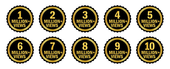 Set of 1 million to 10 million views badges. Gold and black circular design, bold numbers, vector icons for social media milestones, video stats, digital content achievements, awards or metrics. Icon.
