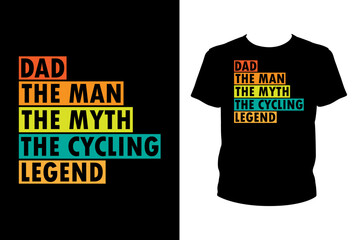 Dad the man the myth the cycling legend Quotes svg, Bicycle Svg, t-shirt design for prints, Bicycle t-shirt design cut file