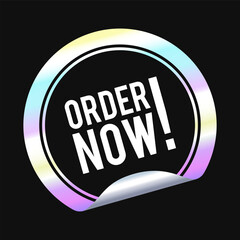Holographic stickers for order now sale stickers or banner. Curled paper hologram style circle label. Vector Illustration