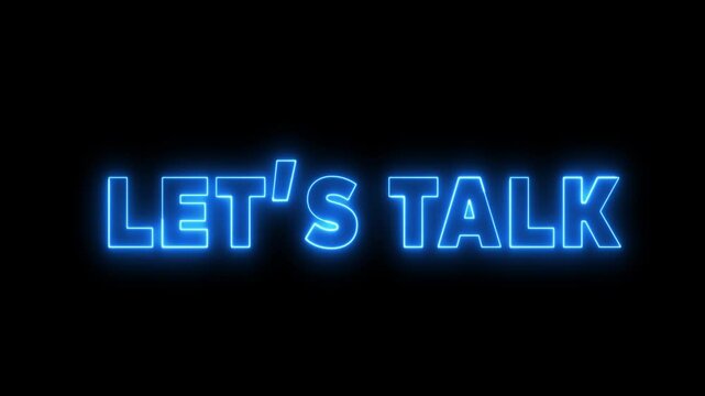 Lets Talk neon sign. Neon sign Lets Talk. Let's Talk letter neon logo animation.	