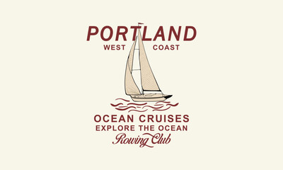 Rowing Club Portland Ocean cruise: Explore the Ocean Slogan design for t-shirt print, for graphic t-shirt or sweatshirt hoodie, poster, sticker, background, and other uses.