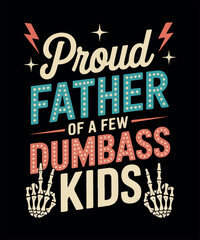 Obraz premium Proud Father of a Few Dumbass Kids