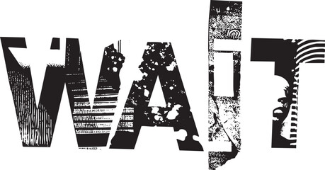 Bold fragmented letters form the word ‘WAIT’ in a stark black and white .