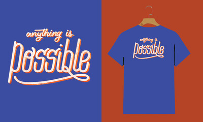 Anything Is Possible Motivational T-Shirt – Retro Script Typography on Bold Blue Tee

