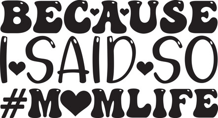 Because I Said So #momlife