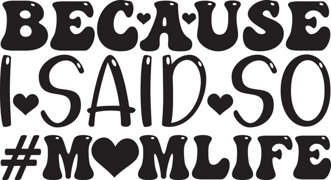 Because I Said So #momlife