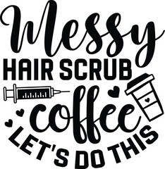 Messy hair scrub coffee let’s do this
