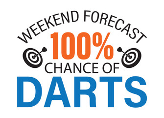 Weekend Forecast 100% Chance Of Darts vector, Weekend Forecast 100% Chance Of Darts clipart, Weekend Forecast 100% Chance Of Darts silhouette