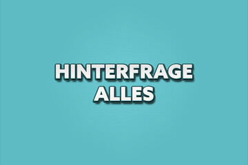 hinterfrage alles (question everything) - A turquoise banner illustration with white text.