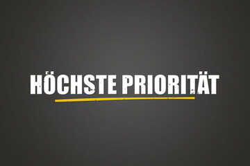 hoechste Prioritaet (highest priority) - A blackboard with white text.