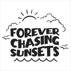 forever chasing sunsets