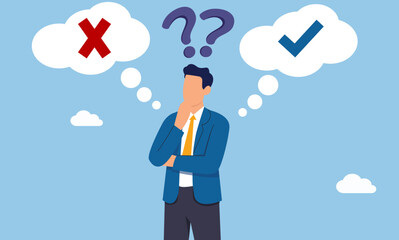 A cartoon businessman with a true and false or right and wrong symbol thinks of success in a speech bubble
