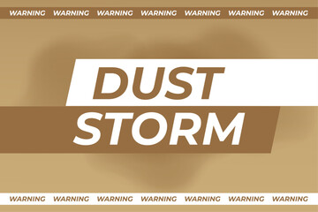 Obraz premium Dust storm warning.Bold text and warning labels. Vector illustration.