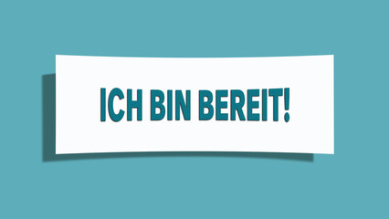 Ich bin bereit (I'm ready) - A card isolated on light green background.