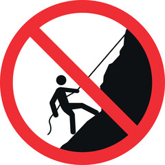 No climbing mountain sign. Forbidden signs and symbols.