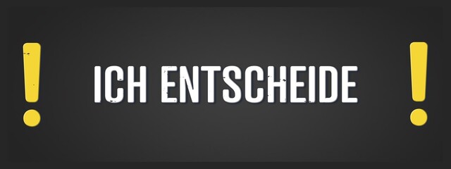 Ich entscheide (I decide) - A blackboard illustration with white text.