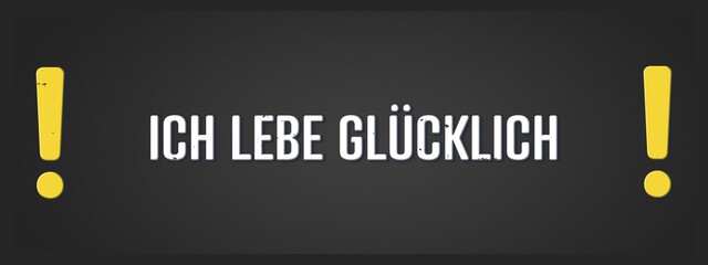 Ich lebe gluecklich (I live happily) - A blackboard illustration with white text.