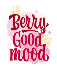 Obraz premium Berry Good Mood. Curvy, playful pun typography enhances the cheerful message. Bright decorative elements mingle with soft shapes. Pink and red hues create a lively, joyful ambiance of summer