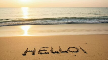 Hello message written on sandy coastline. Concept of vacation travel in summer. Beach background with ocean wave at sunset for greeting card, invitation.