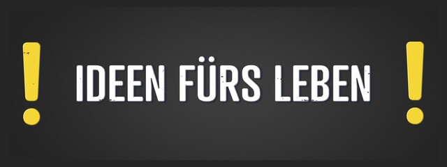 Fototapeta premium Ideen fuers Leben (Ideas for life) - A blackboard illustration with white text.