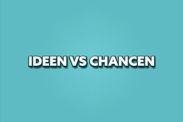 Ideen vs. Chancen (Ideas vs. Opportunities) - A turquoise banner illustration with white text.