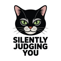 Silently Judging You Funny Cat Attitude T Shirt Design