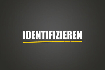 identifizieren (identify) - A blackboard with white text.