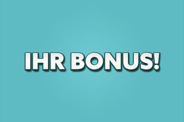 Ihr Bonus (Your bonus) - A turquoise banner illustration with white text.