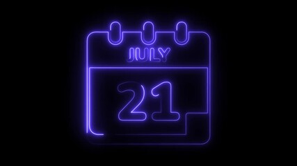 Neon calendar animation showing july 21 date on black background for holiday or important events reminders