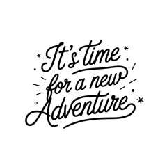 It's time for a new adventure. Vector Design Isolated on White Background
