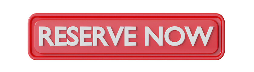 RESERVE NOW 3D BUTTON TO ACTION