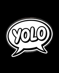 Bold Graphic Art Featuring A White Speech Bubble With The Word Yolo On A Stark Black Backdrop