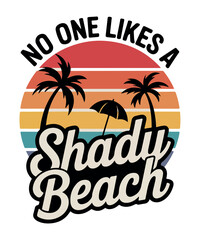 No One Likes a Shady Beach