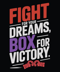 Fight for your dreams box for victory motivational typography design