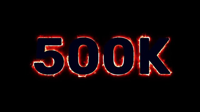 Animated flaming 500k number celebration against a dark black background