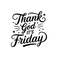 Thank God It's Friday. Vector Design Isolated on White Background