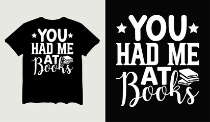 You had me at books t-shirt design for t-shirt quotes or poster svg printable cut file