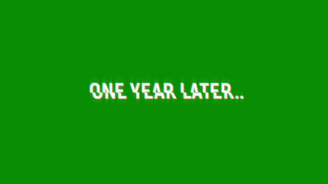 one year later text animated word with retro glitch effect. 4k Stream footage animation for video transitions on Black and white Background