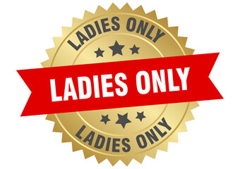 ladies only. ladies only round red and gold label isolated on transparent background