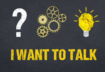 I want to talk	
