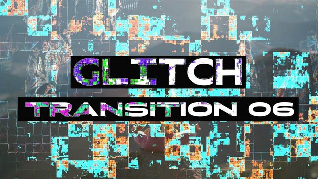 Glitch Transition 06