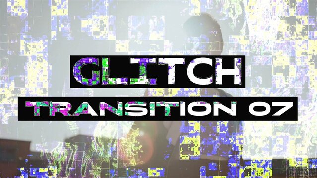 Glitch Transition 07