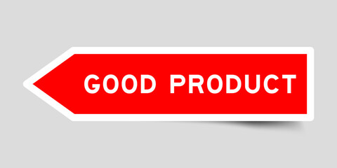Red color arrow shape sticker label with word good product on gray background