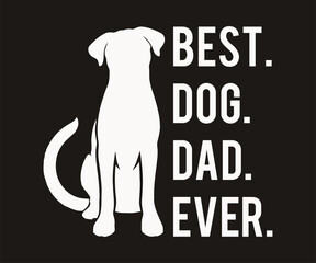Best dog dad ever, Cute and fun dog-themed T-shirt design, perfect for pet lovers and dog owners. Ideal for apparel, gifts, and casual wear.
