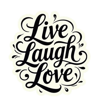 Live Laugh Love, Isolated Transparent Background, Calligraphy Design Element