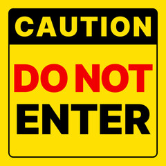 Caution DO NOT ENTER Warning Danger Alert Sign Banner