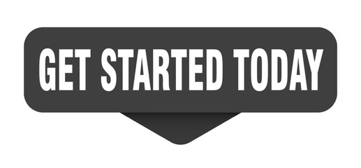 get started today sticker. get started today sign on transparent background