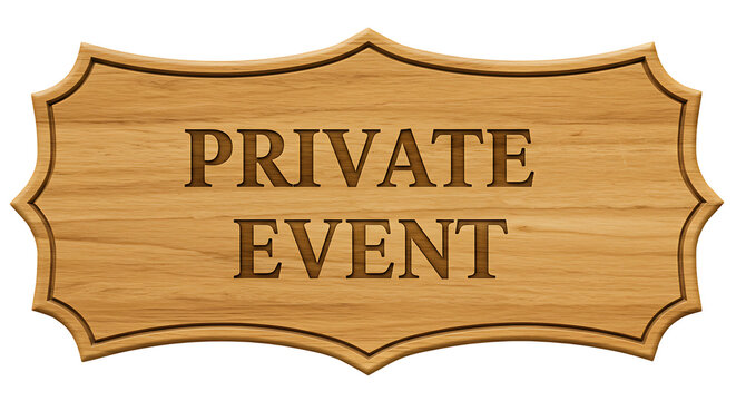 Decorative Wooden Sign Indicating a Private Event with Engraved Lettering